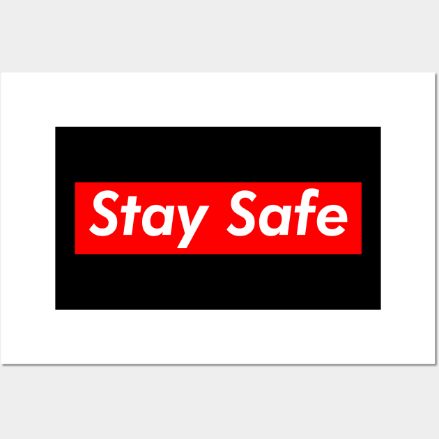 Stay Safe Wall Art by RahmanDG